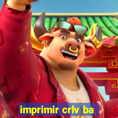 imprimir crlv ba